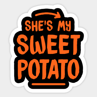 She's My Sweet Potato Yes I yam T Shirt Sticker